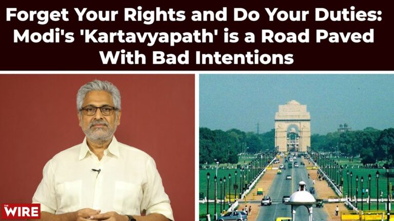 Forget Your Rights and Do Your Duties: Modi’s ‘Kartavyapath’ is a Road Paved With Bad Intentions