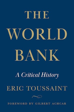 Book Review: The World Bank – A Critical History